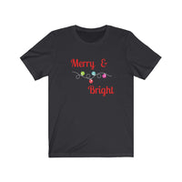 Merry and Bright Tee - Bella + Canvas Unisex Jersey Short Sleeve Tee