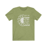 Teach the Change You Want to See/ Bella + Canvas Short Sleeve Tee / Teacher T-shirt