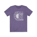 Teach the Change You Want to See/ Bella + Canvas Short Sleeve Tee / Teacher T-shirt