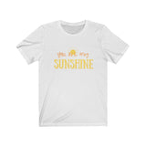 You are my sunshine - Bella + Canvas Unisex Jersey Short Sleeve Tee - Bella Canvas 3001