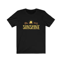 You are my sunshine - Bella + Canvas Unisex Jersey Short Sleeve Tee - Bella Canvas 3001