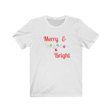 Merry and Bright Tee - Bella + Canvas Unisex Jersey Short Sleeve Tee